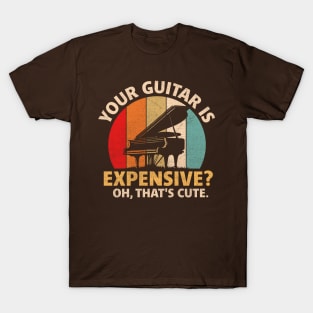 Your guitar is expensive Oh that's cute T-Shirt